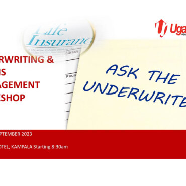 LIFE UNDERWRITING AND CLAIMS MANAGEMENT WORKSHOP 7TH – 8TH SEPTEMBER 2023 at Fairway Hotel, Kampala